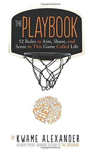 The playbook : 52 rules to aim, shoot, and score in this game called life