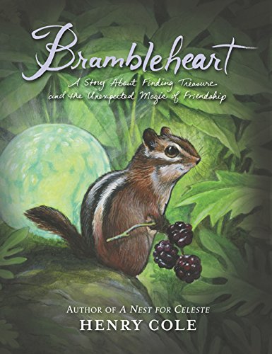 Brambleheart : a story about finding treasure and the unexpected magic of friendship