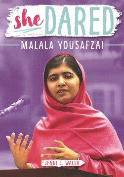 She dared : Malala Yousafzi