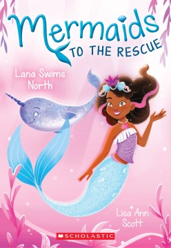 Mermaids to the Rescue : Lana swims north