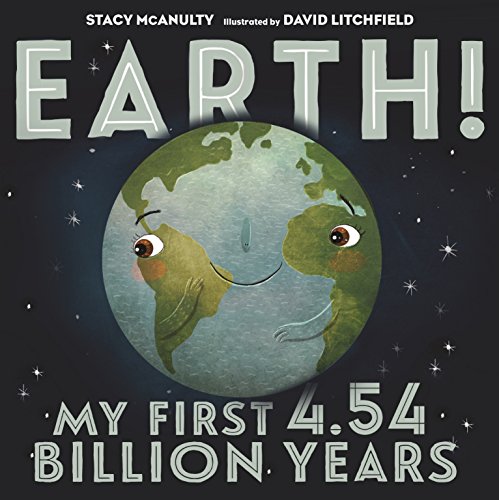 Earth! : my first 4.54 billion years