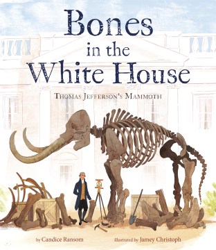 Bones in the White House : Thomas Jefferson's mammoth