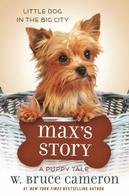 Max's story : a dog's purpose puppy tale