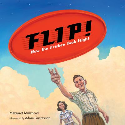 Flip! : how the Frisbee took flight