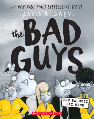 The Bad Guys in the baddest day ever